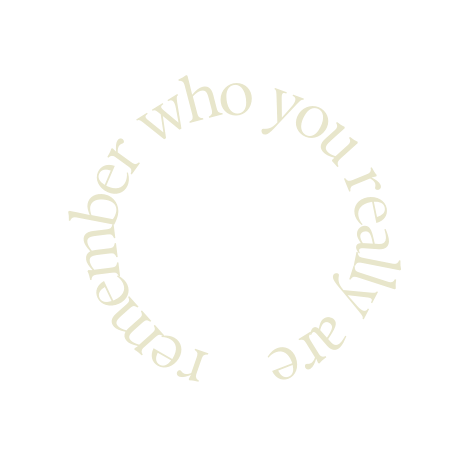 remember who you really are
